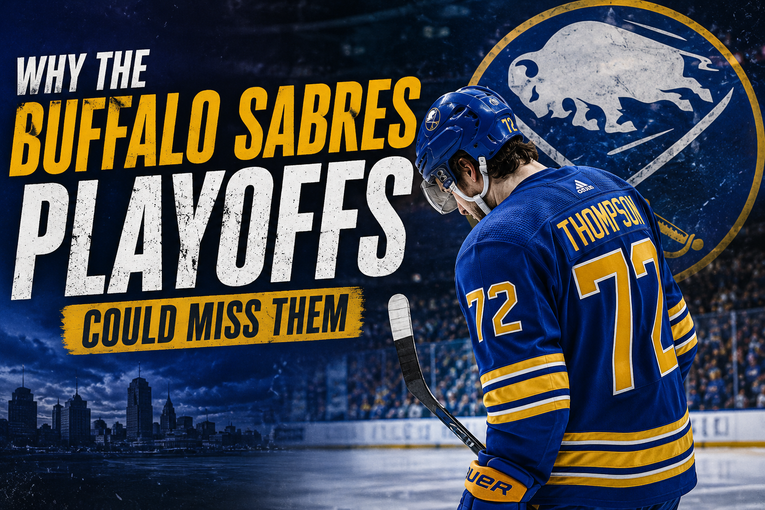 Buffalo Sabres featured image showing Tage Thompson on the ice with the headline “Why the Buffalo Sabres Could Miss the Playoffs.”
