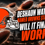 Cleveland Browns helmet with footballs flying through the air and text reading “Deshaun Watson Named Browns Starter: Will It Finally Work?”