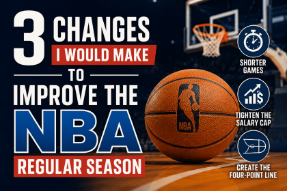 3 Changes I Would Make to Improve the NBA Regular Season