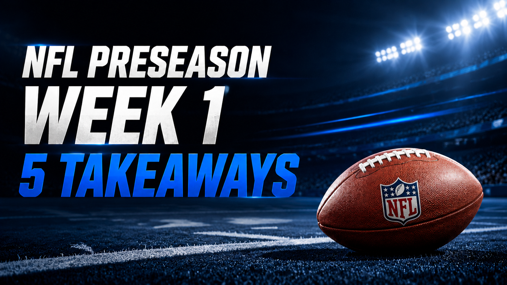 NFL Preseason Week 1 graphic featuring a football with NFL logo and five key takeaways.