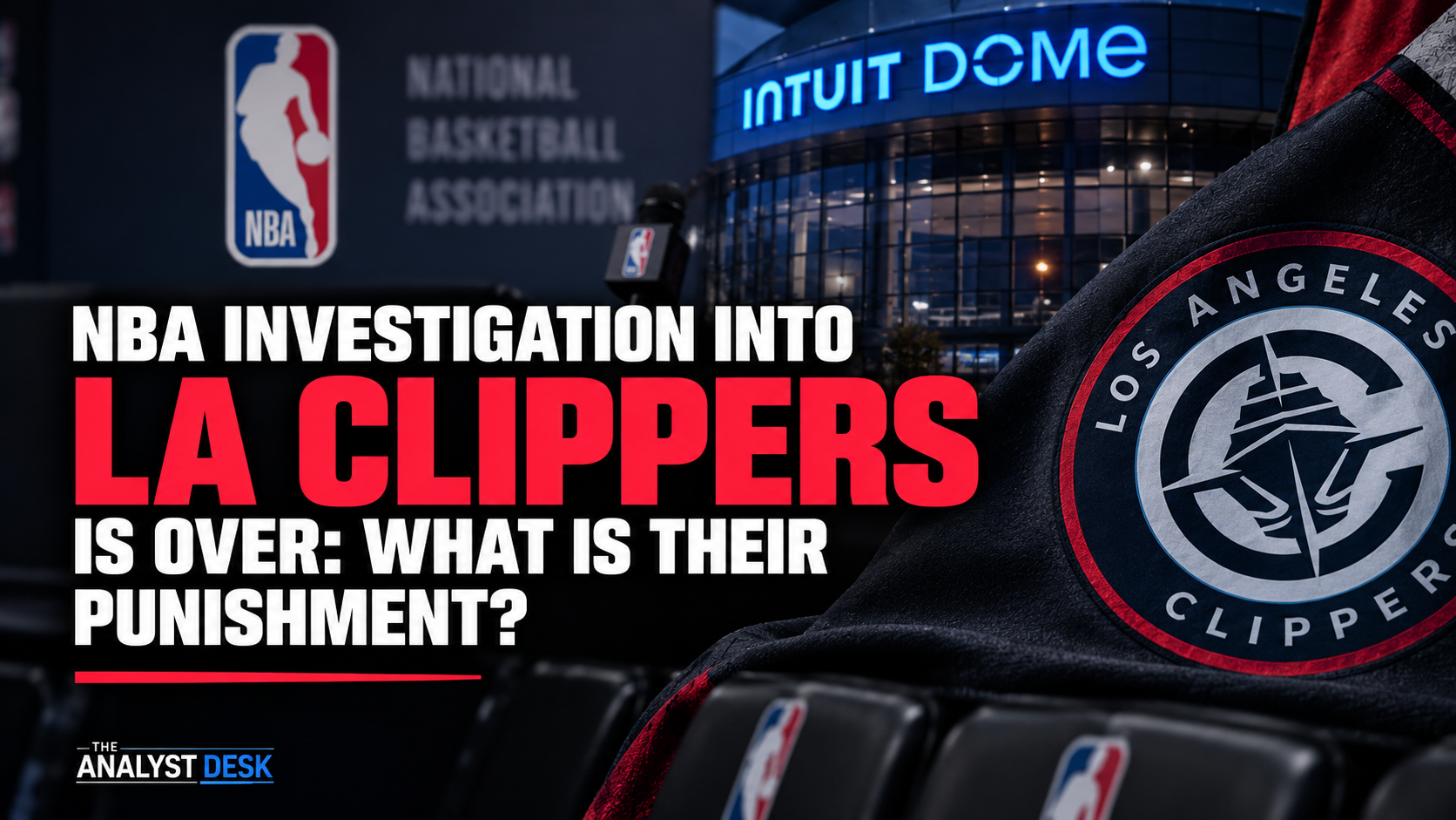 LA Clippers logo outside Intuit Dome with NBA branding and text reading “NBA Investigation Into LA Clippers Is Over: What Is Their Punishment?”