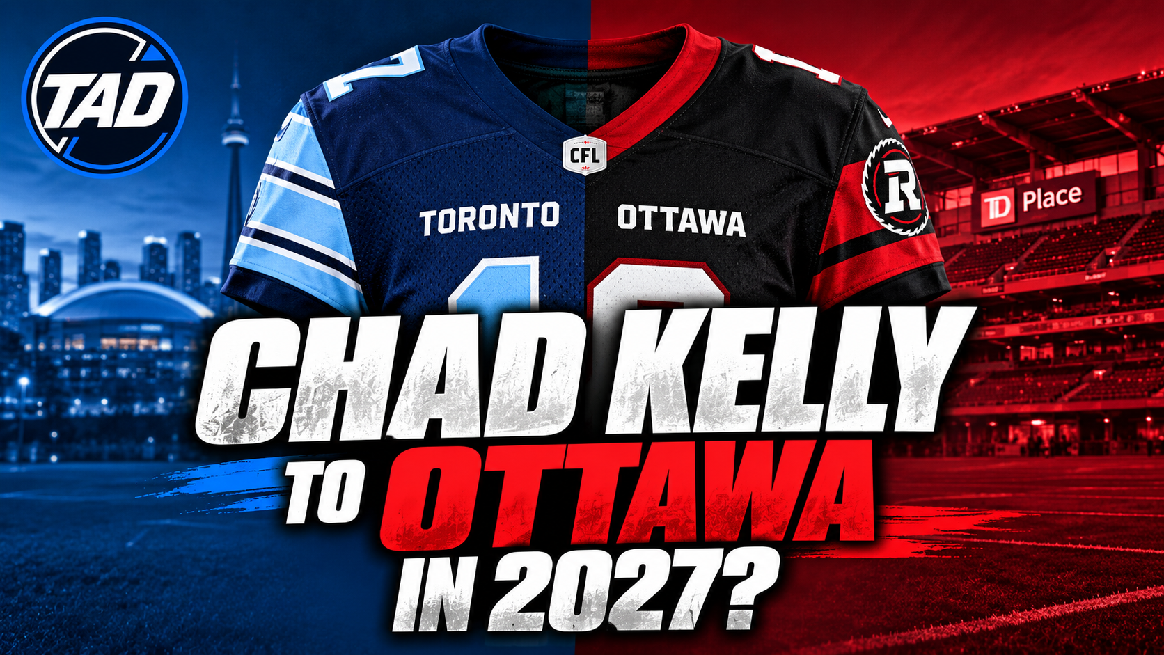 Chad Kelly to Ottawa in 2027? Split Toronto Argonauts and Ottawa REDBLACKS jersey with team colours, stadium backgrounds, and The Analyst Desk logo.